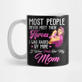 breast cancer mom I wear pink for my breast cancer mom Mug